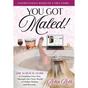 You Got Maled! Volume 1: The Survival Guide to Laughing Your Way Through the Cra